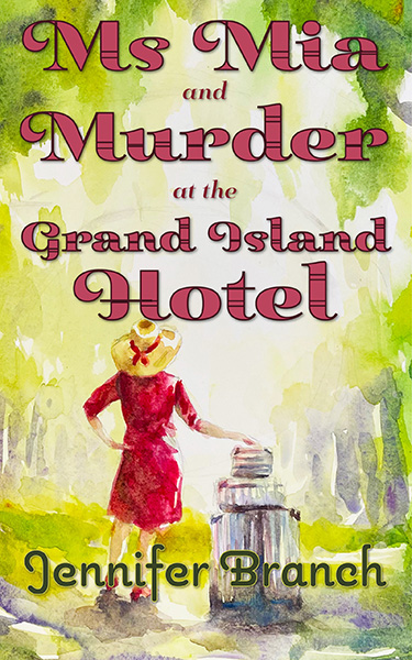 Ms. Mia and Murder at the Grand Island Hotel